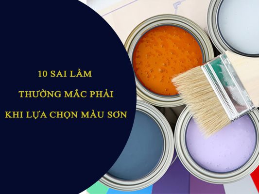 Những sai lầm khi lựa chọn màu sơn